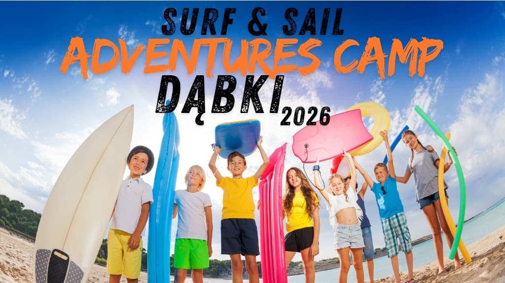 SURF & SAIL ADVENTURES CAMP DĄBKI 2026
